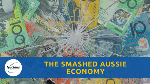 The Smashed Aussie Economy | Nucleus Investment Insights