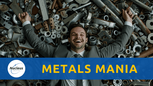 Metals Mania | Nucleus Investment Insights
