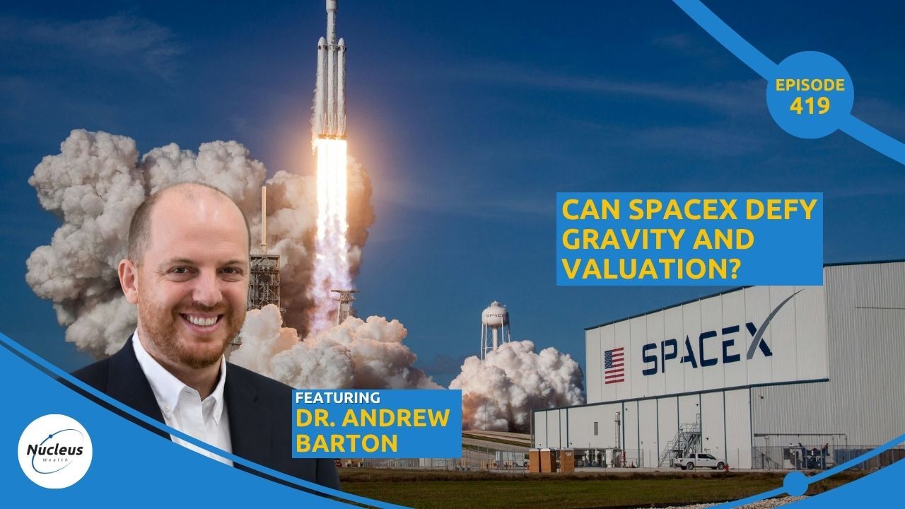Can SpaceX Defy Gravity and Valuation? (Featuring Dr. Andrew Barton) | Nucleus Investment Insights (Clone)
