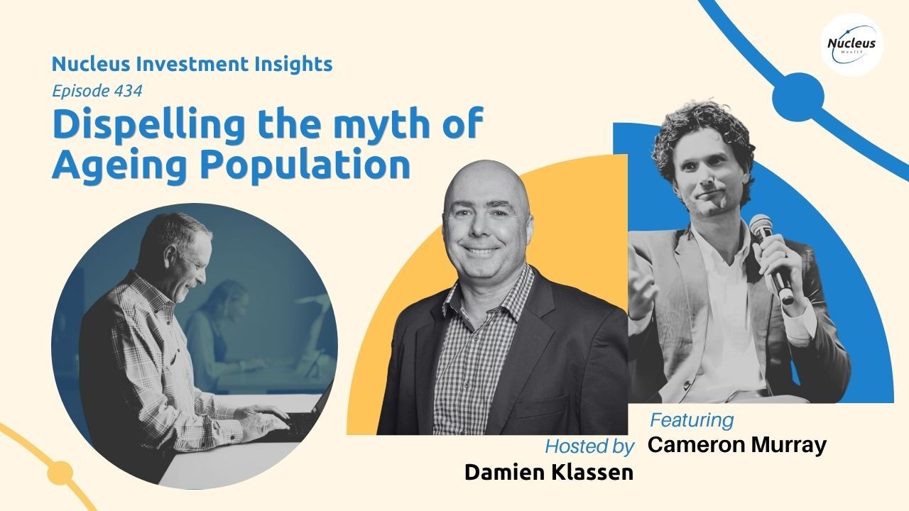 Podcast: Dispelling the Myth of an Ageing Population with Cameron Murray