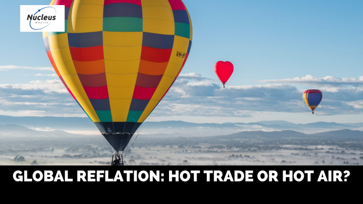 Global Reflation: hot trade or hot air